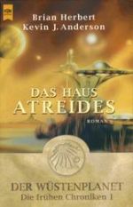Der Wstenplanet: Die frhen Chroniken: Das Haus Atreides (Prelude to Dune: House Atreides)