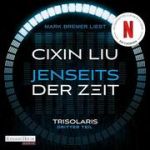 Trisolaris 3: Jenseits der Zeit (Trisolaris 3: Sishn yongsheng)