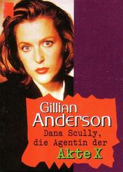 Gillian Anderson - Dana Scully, die Agentin der Akte X