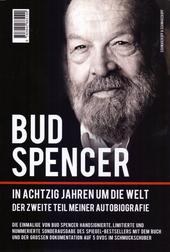 Bud Spencer: In Achtzig Jahren um die Welt - Der zweite Teil meiner Biographie