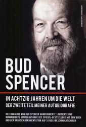Bud Spencer: In Achtzig Jahren um die Welt - Der zweite Teil meiner Biographie