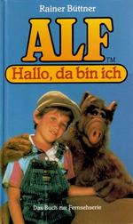 Alf: Hallo, da bin ich