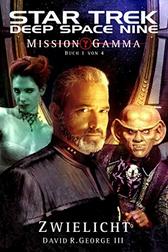 Star Trek: Deep Space Nine: Mission Gamma 1: Zwielicht (Star Trek: Deep Space Nine: Mission Gamma: Twilight)