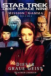 Star Trek: Deep Space Nine: Mission Gamma 2: Dieser graue Geist (Star Trek: Deep Space Nine: Mission Gamma: This Gray Spirit)