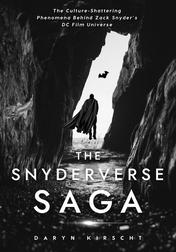 The Snyderverse Saga