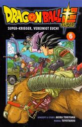 Dragonball Super #6: Super-Krieger, vereinigt euch!