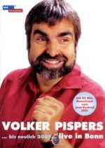 Volker Pispers ... bis neulich 2007 ... live in Bonn