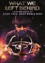 What We Left Behind: Looking Back at Star Trek: Deep Space Nine