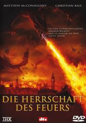 Die Herrschaft des Feuers Die Herrschaft des Feuers