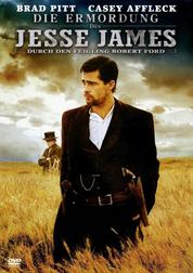 Die Ermordung des Jesse James durch den Feigling Robert Ford Die Ermordung des Jesse James durch den Feigling Robert Ford