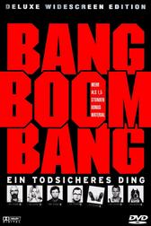 Bang Boom Bang: Ein todsicheres Ding Bang Boom Bang: Ein todsicheres Ding